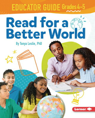 Read for a Better World (Tm) Educator Guide Grades 4-5 READ FOR A BETTER WORLD (TM) E （Read for a Better World (Tm) Educator Guides） 