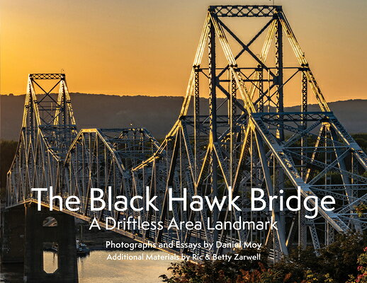 The Black Hawk Bridge: A Driftless Area Landmark BLACK HAWK BRIDGE 