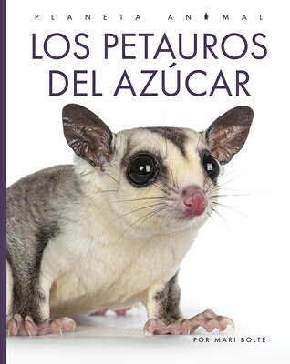 Los Petauros del Azcar SPA-PETAUROS DEL AZUCAR （Planeta Animal） [ Mari Bolte ]