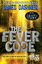 The Fever Code (Maze Runner, Book Five Prequel) FEVER CODE (MAZE RUNNER BK 5 P （Maze Runner） James Dashner