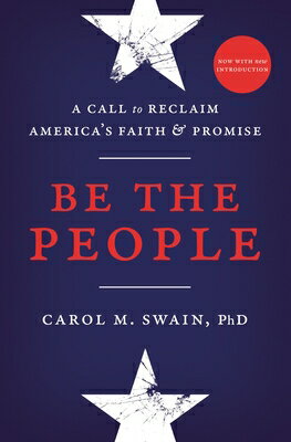 Be the People: A Call to Reclaim America's Faith and Promise BE THE PEOPLE [ Carol Swain ]