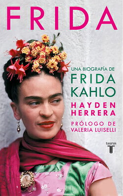 Frida / Frida: A Biography of Frida Kahlo SPA-FRIDA / FRIDA A BIOG OF FR [ Hayden Herrera ]