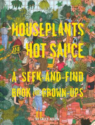 Houseplants and Hot Sauce: A Seek-And-Find Book 