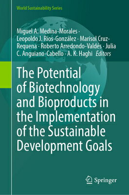 The Potential of Biotechnology and Bioproducts in the Implementation of the Sustainable Development POTENTIAL OF BIOTECHNOLOGY & B （World Sustainability） 