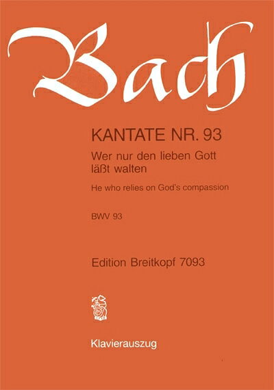 【輸入楽譜】バッハ, Johann Sebastian: カンタータ 第93番「ただ愛する神の摂理にまかす者」