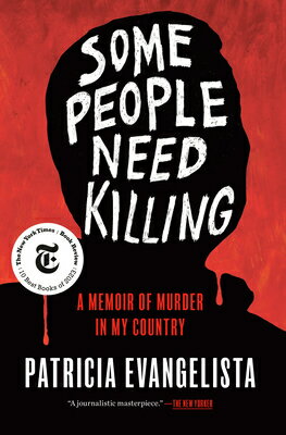 Some People Need Killing: A Memoir of Murder in My Country