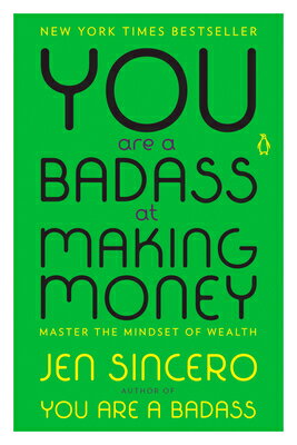 You Are a Badass at Making Money: Master the Mindset of Wealth YOU ARE A BADASS AT MAKING MON [ Jen Sincero ]