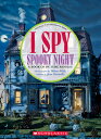 I Spy Spooky Night: A Book of Picture Riddles I SPY SPOOKY NIGHT A BK OF PIC （I Spy） 