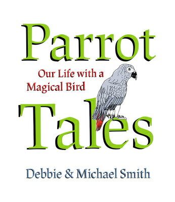 Parrot Tales: Our 30 Years with a Magical Bird TALES [ Debby Smith ]