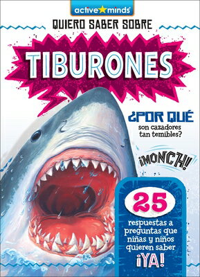 Tiburones (Sharks) SPA-TIBURONES (SHARKS) （Active Minds: Quiero Saber Sobre (Kids Ask About)） ..