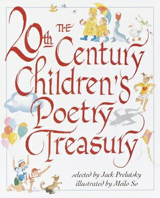 The 20th Century Children 039 s Poetry Treasury 20TH CENTURY CHILDRENS POETRY （Treasured Gifts for the Holidays） Jack Prelutsky
