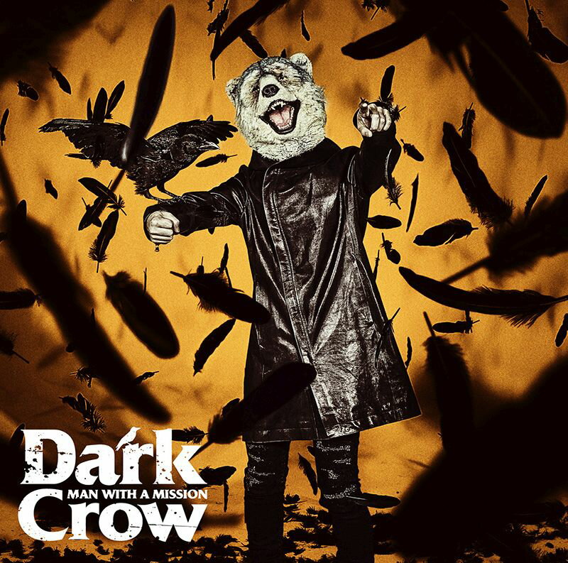 Dark Crow (初回限定盤 CD＋DVD) MAN WITH A MISSION