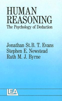 Human Reasoning: The Psychology of Deduction HUMAN REASONING [ Ruth M. J. Byrne ]