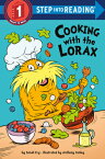 Cooking with the Lorax (Dr. Seuss) COOKING W/THE LORAX (DR SEUSS) （Step Into Reading） [ Sonali Fry ]