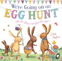 We 039 re Going on an Egg Hunt: A Lift-The-Flap Adventure WERE GOING ON AN EGG HUNT （Bunny Adventures） Laura Hughes