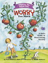 What to Do When You Worry Too Much: A Kid's Guide to Overcoming Anxiety WHAT TO DO WHEN YOU WORRY TOO （What-To-Do Guides for Kids） 