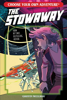 The Stowaway STOWAWAY （Choose Your Own Adventure New Classics） [ Griffin McElroy ]
