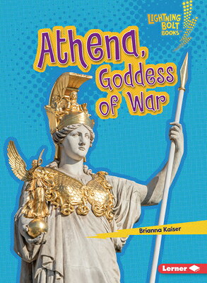 Athena, Goddess of War ATHENA GODDESS OF WAR （Lightning Bolt Books (R) -- Greek Mythology for Kids） [ Brianna Kaiser ]