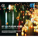 【輸入盤】Et La Fleur Vole: Lazarevitch / Les Musiciens De Saint-julien [ Renaissance...