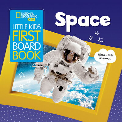 National Geographic Kids Little Kids First Board Book: Space NATL GEOGRAPHIC KIDS LITTLE KI （First Board Books） Ruth A. Musgrave