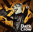 【先着特典】Dark Crow (オリジナルリフレクトステッカー付き) MAN WITH A MISSION