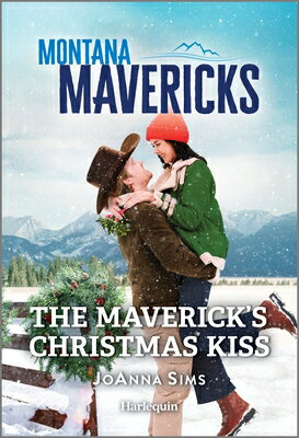 The Maverick's Christmas Kiss MAVERICKS XMAS KISS ORIGINAL/E （Montana Mavericks: The Trail to Tenacity） [ Joanna Sims ]