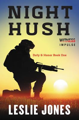 Night Hush: Duty & Honor Book One NIGHT HUSH （Duty & Honor） [ Leslie Jones ]