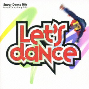 [レッツ・ダンス]Super Dance Hits Late 80's＞＞Early 90's [ (オムニバス) ]
