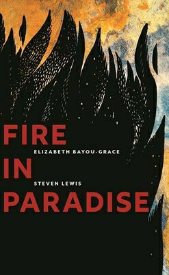 Fire in Paradise FIRE IN PARADISE [ Elizabeth Bayou-Grace ]