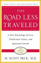 The Road Less Traveled, Timeless Edition: A New Psychology of Love, Traditional Values and Spiritual ROAD LESS TRAVELED TIMELESS /E 