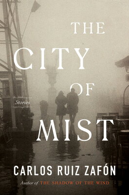 The City of Mist CITY OF MIST Carlos Ruiz Zafon