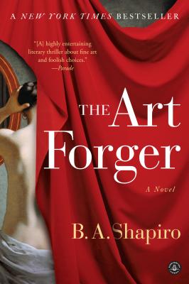 The Art Forger [ B. A. Shapiro ]