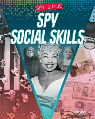 Spy Social Skills SPY SOCIAL SKILLS （Spy Guide） [ Elsie Olson ]