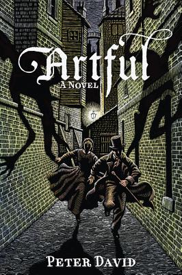 Artful: Being the Heretofore Secret History of That Unique Individual the Artful Dodger, Hunter of V ARTFUL 