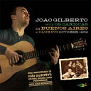 【輸入盤】In Buenos Aires At Club 676, October 1962 Joao Gilberto With Os Cariocas
