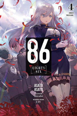 86--Eighty-Six, Vol. 4 (Light Novel): Under Pressure Volume 4 86--80-6 VOL 4 (LIGHT NOVEL) （86--Eighty-Six (Light Novel)） [ Asato Asato ]
