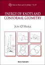 Energy of Knots and Conformal Geometry ENERGY OF KNOTS & CONFORMAL GE （Knots and Everything） [ Jun O'Hara ]