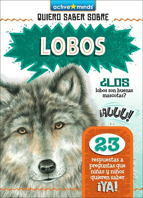 Lobos (Wolves) SPA-LOBOS (WOLVES) （Active Minds: Quiero Saber Sobre (Kids Ask About)） [ Christopher Nicholas ]