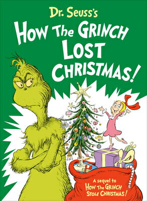 Dr. Seuss's How the Grinch Lost Christmas! DR SEUSSS HOW THE GRINCH LOST （Classic Seuss） 