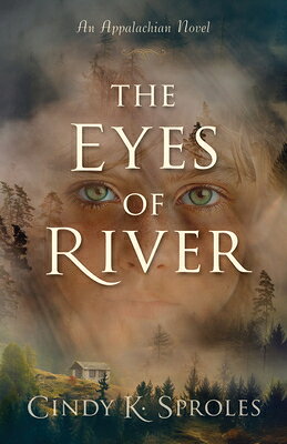 The Eyes of River: An Appalachian Novel EYES OF RIVER 