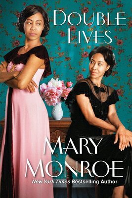 Double Lives DOUBLE LIVES （A Lexington, Alabama Novel） [ Mary Monroe ]