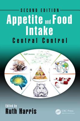 Appetite and Food Intake: Central Control, Second Edition APPETITE & FOOD INTAKE 2/E [ Ruth Harris ]