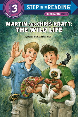 Martin and Chris Kratt: The Wild Life MARTIN CHRIS KRATT THE WILD （Step Into Reading, Step 3） Chris Kratt