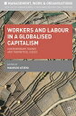 Workers and Labour in a Globalised Capitalism: Contemporary Themes and Theoretical Issues WORKERS LABOUR IN A GLOBALIS （Management, Work and Organisations） Maurizio Atzeni