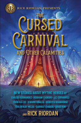 The Cursed Carnival and Other Calamities: New Stories about Mythic Heroes CURSED CARNIVAL & OTHER CALAMI 