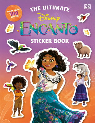 Disney Encanto the Ultimate Sticker Book DISNEY ENCANTO THE ULTIMATE ST （Ultimate Sticker Book） Dk
