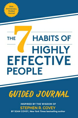 The 7 Habits of Highly Effective People: Guided Journal: (Goals Journal, Self Improvement Book) 7 HABITS OF HE PEOPLE GUIDED J 