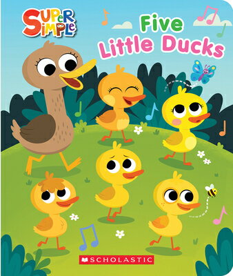 Five Little Ducks (Super Simple Countdown Book) 5 LITTLE DUCKS (SUPER SIMPLE C Scholastic