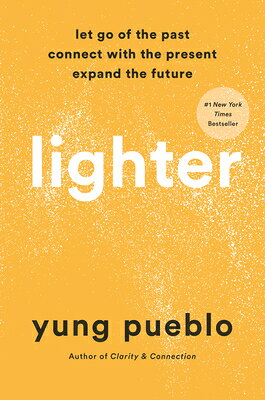Lighter: Let Go of the Past, Connect with the Present, and Expand the Future LIG...