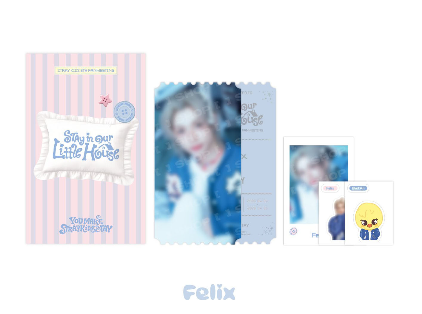 [6TH FANMEETING [STAY in Our Little House] MD] SPECIAL TICKET SET (Felix Ver.)